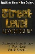 Street Level Leadership Discretion & Legitimacy in Front Line Public Service