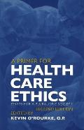 A Primer for Health Care Ethics: Essays for a Pluralistic Society