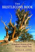 Bristlecone Book A Natural History of the Worlds Oldest Trees