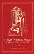 Thomas Merton/Monk: A Monastic Tribute Volume 52