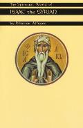 The Spiritual World of Isaac the Syrian: Volume 175