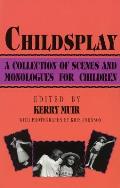 Childsplay A Collection of Scenes & Monologues for Children