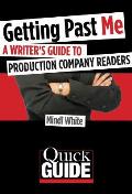 Getting Past Me A Writers Guide to Production Company Readers