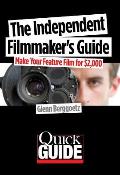 Independent Filmmakers Handbook Make Your Feature Film for $2000