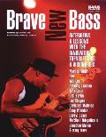 Brave New Bass: Interviews & Lessons with the Innovators, Trendsetters & Visionaries
