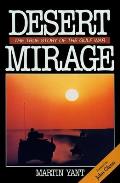 Desert Mirage The True Story of the Gulf War
