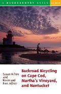 Backroad Bicycling on Cape Cod Marthas Vineyard & Nantucket 25 Rides for Road & Mountain Bikes