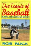 Tropic Of Baseball Baseball In The Domin