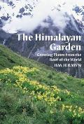Himalayan Garden Growing Plants from the Roof of the World