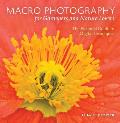 Macro Photography for Gardeners & Nature Lovers The Essential Guide to Digital Techniques