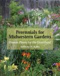 Perennials for Midwestern Gardens Proven Plants for the Heartland