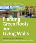 Planting Green Roofs & Living Walls Revised & Updated Edition