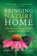 Bringing Nature Home How You Can Sustain Wildlife with Native Plants