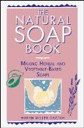 Natural Soap Book Making Herbal & Vegetable Based Soaps