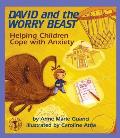 David & the Worry Beast Helping Children Cope with Anxiety