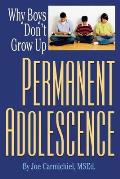 Permanent Adolescence Why Boys Dont Grow Up