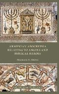 Armenian Apocrypha Relating to Angels and Biblical Heroes