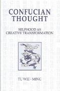 Confucian Thought Selfhood As Creative