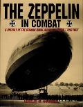 The Zeppelin in Combat: A History of the German Naval Airship Division