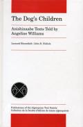 The Dog's Children: Anishinaabe Texts Told by Angeline Williams