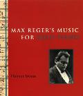 Max Regers Music For The Solo Piano