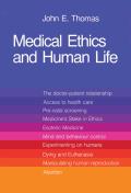 Medical Ethics and Human Life: Doctor, Patient and Family in the New Technology