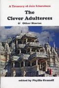 Clever Adulteress and Other Stories: A Treasury of Jain Literature
