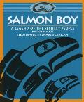 Salmon Boy A Legend of the Sechelt People
