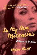 In My Own Moccasins: A Memoir of Resilience