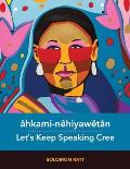 ?hkami-N?hiyaw?t?n / Let's Keep Speaking Cree