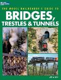 Model Railroaders Guide to Bridges Trestles & Tunnels