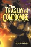 Tragedy Of Compromise The Origin & Imp