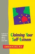 Claiming Your Self Esteem A Guide Out of Codependency Addiction & Other Useless Habits