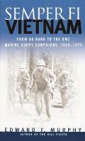 Semper Fi: Vietnam: From Da Nang to the Dmz, Marine Corps Campaigns, 1965-1975