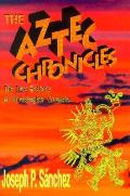 Aztec chronicles the true history of Christopher Columbus as narrated by Quilaztli of Texcoco a novella