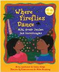 Where Fireflies Dance / Ahi, Donde Bailan Las Luci?rnagas