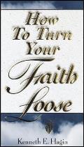 How to Turn Your Faith Loose