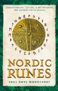 Nordic Runes Understanding Casting & Interpreting the Ancient Viking Oracle