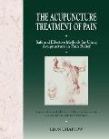 Acupuncture Treatment of Pain Safe & Effective Methods for Using Acupuncture in Pain Relief
