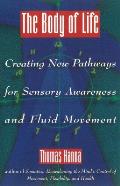Body of Life Creating New Pathways for Sensory Awareness & Fluid Movement