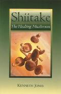 Shiitake The Healing Mushroom