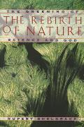 Rebirth of Nature The Greening of Science & God