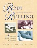 Body Rolling An Experiential Approach to Complete Muscle Release