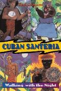 Cuban Santeria: Walking with the Night