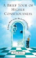 Brief Tour of Higher Consciousness A Cosmic Book on the Mechanics of Creation