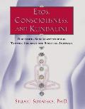 Eros Consciousness & Kundalini Deepening Sensuality Through Tantric Celibacy & Spiritual Intimacy