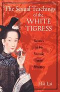 Sexual Teachings of the White Tigress Secrets of the Female Taoist Masters