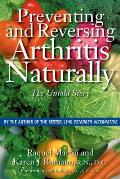 Preventing & Reversing Arthritis Naturally The Untold Story