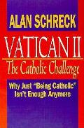Vatican II: The Catholic Challenge: Why Just 