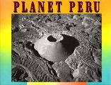 Planet Peru An Aerial Journey Through